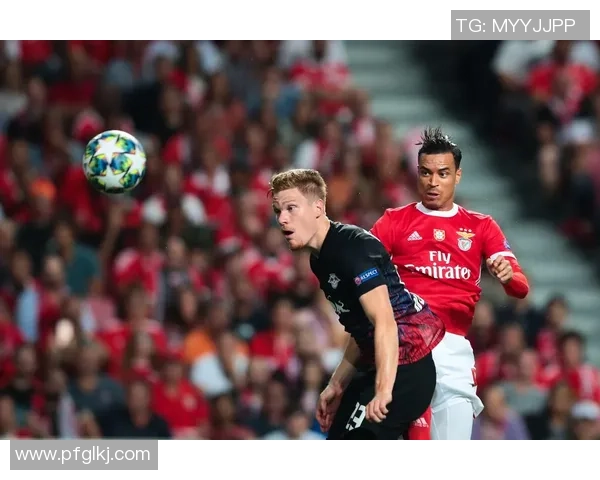 欧冠激战本菲卡与莱比锡互交白卷帽子戏法瞬间点燃全场热情